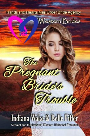 [Hearts and Hands Mail Order Bride Agency 04] • The Pregnant Bride's Trouble